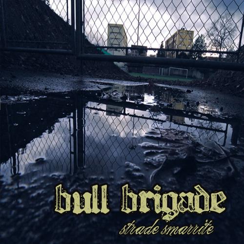 Bull Brigade - Strade Smarrite